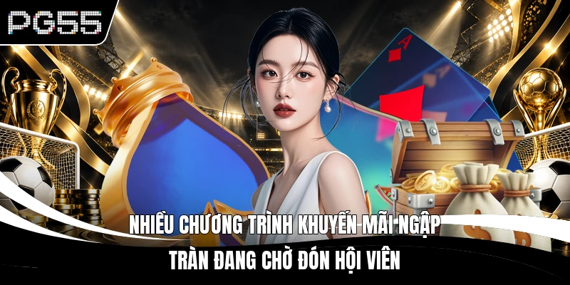 Nhiều chương trình khuyến mãi ngập tràn đang chờ đón hội viên
